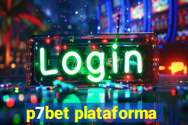 p7bet plataforma